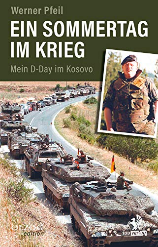 Ein Sommertag im Krieg: Mein D-Day im Kosovo