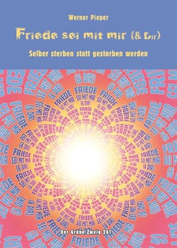 Friede sei mit mir (& Dir): Selber sterben statt gestorben werden