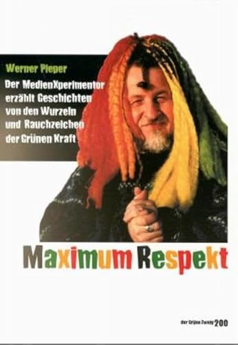Maximum Respekt: Der MedienXperiMentor erzählt von den Wurzeln und Rauchzeichen der Grünen Kraft (Der Grüne Zweig)
