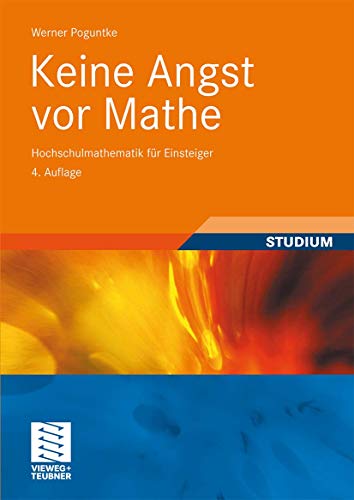 Keine Angst vor Mathe: Hochschulmathematik für Einsteiger von Vieweg+Teubner Verlag