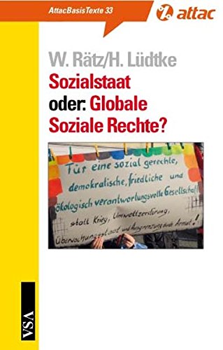 Sozialstaat oder: Globale Soziale Rechte?: AttacBasisTexte 33 von VSA