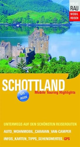 Schottland: Mobile Touring Highlights (Mobil Reisen - Die schönsten Auto- & Wohnmobil-Touren) von Werner Rau