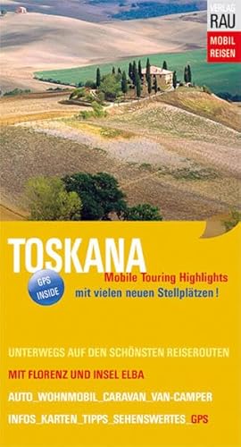 Toskana: Mobile Touring Highlights (Mobil Reisen - Die schönsten Auto- & Wohnmobil-Touren)
