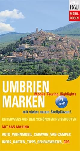 Umbrien & Marken mit San Marino: Mobile Touring Highlights (Mobil Reisen - Die schönsten Auto- & Wohnmobil-Touren) von Verlag Rau Mobilreisen