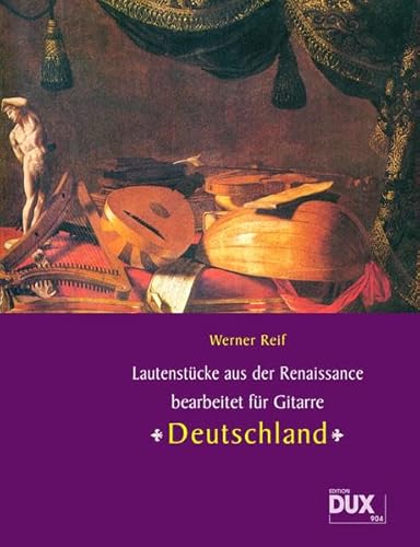Lautenstücke aus der Renaissance: "Deutschland", bearbeitet für Gitarre