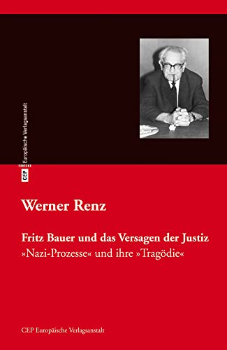 Fritz Bauer und das Versagen der Justiz: Nazi-Prozesse und ihre 'Tragödie'