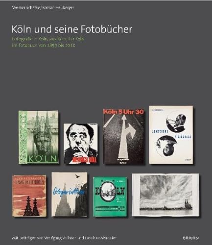 Köln und seine Fotobücher: Fotografie in Köln, aus Köln, für Köln im Fotobuch von 1853 bis 2010