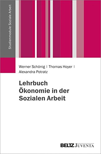 Lehrbuch Ökonomie in der Sozialen Arbeit (Studienmodule Soziale Arbeit) von Beltz