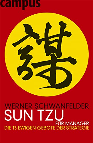 Sun Tzu für Manager: Die 13 ewigen Gebote der Strategie von Campus Verlag GmbH