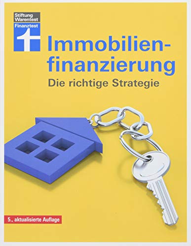 Immobilienfinanzierung- Die richtige Strategie für Selbstnutzer und Kapitalanleger– Erstfinanzierung, Modernisierung, Anschlussfinanzierung Immobilienfinanzierung- Die richtige Strategie für Selbstnutzer und Kapitalanleger– Erstfinanzierung, Modernisierung, Anschlussfinanzierung