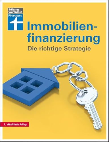 Immobilienfinanzierung: Die richtige Strategie