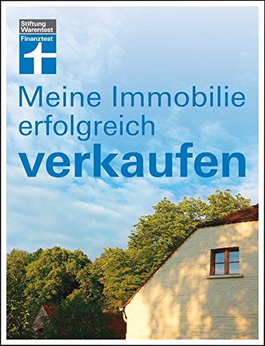 Meine Immobilie erfolgreich verkaufen von Stiftung Warentest