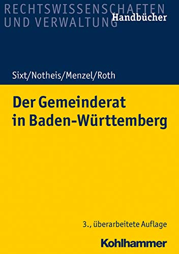 Der Gemeinderat in Baden-Württemberg von Kohlhammer W.
