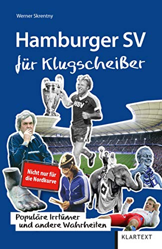 Hamburger SV für Klugscheißer: Populäre Irrtümer und andere Wahrheiten (Irrtümer und Wahrheiten) von Klartext Verlag