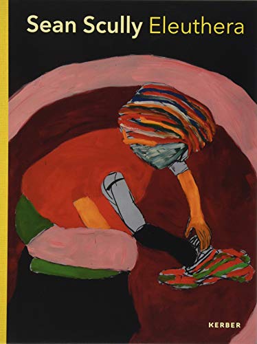 Sean Scully: Eleuthera Sean Scully: Eleuthera von Kerber Christof Verlag