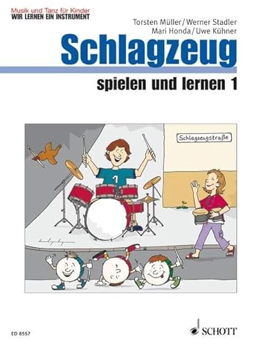 Schlagzeug spielen und lernen: Band 1. Schlagzeug. (Musik und Tanz für Kinder - Wir lernen ein Instrument, Band 1)