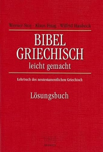 Bibel-Griechisch leichtgemacht: Lehrbuch des neutestamentlichen Griechisch. Lösungsbuch (TVG - Lehrbücher)
