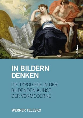 In Bildern denken: Die Typologie in der bildenden Kunst der Vormoderne