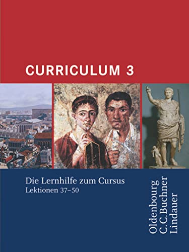 Curriculum - Lernhilfen zum Cursus: Curriculum 3 - Lernhilfe (Lektionen 37-50)