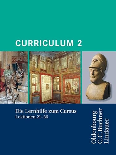 Cursus - Ausgabe B. Unterrichtswerk für Latein / Cursus A - Bisherige Ausgabe Curriculum 2: Die Lernhilfe zum Cursus 2. Zu den Lektionen 21-36: Lernhilfen zum Cursus 2