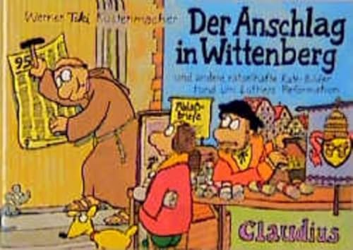 Der Anschlag in Wittenberg: Und andere rätselhafte Rate-Bilder rund um Luthers Reformation Der Anschlag in Wittenberg: Und andere rätselhafte Rate-Bilder rund um Luthers Reformation