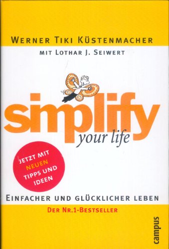 Simplify your life. Einfacher und glücklicher leben.