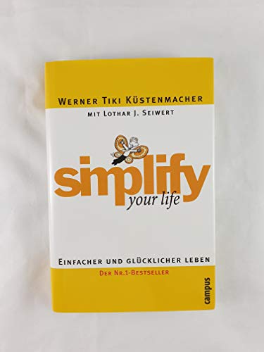 simplify your life: Einfacher und glücklicher leben