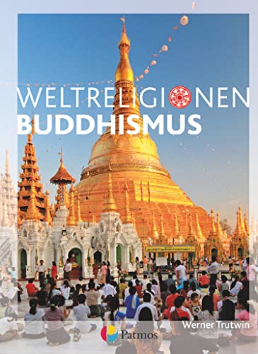 Die Weltreligionen - Arbeitsbücher für die Sekundarstufe II - Neubearbeitung: Buddhismus - Arbeitsbuch