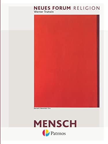 Neues Forum Religion - Unterrichtswerk für den katholischen Religionsunterricht in der Sekundarstufe II: Mensch - Arbeitsbuch Anthropologie von Oldenbourg Schulbuchverl.