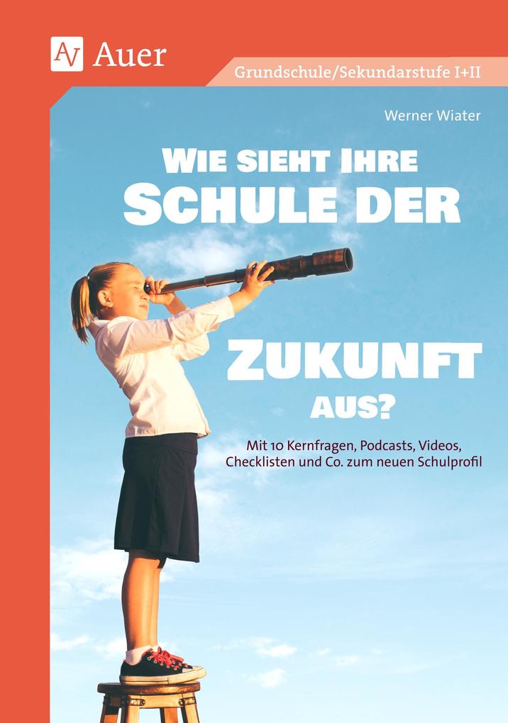 Wie sieht Ihre Schule der Zukunft aus von Auer Verlag i.d.AAP LW