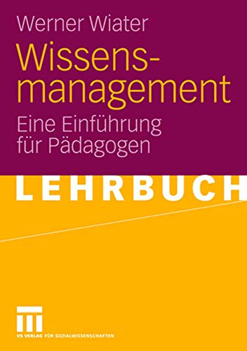 Wissensmanagement: Eine Einführung für Pädagogen (German Edition)