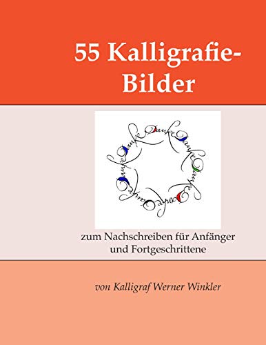 55 Kalligrafie-Bilder: zum Nachschreiben für Anfänger und Fortgeschrittene von Independently Published