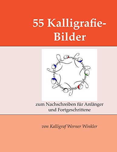 55 Kalligrafie-Bilder: zum Nachschreiben für Anfänger und Fortgeschrittene