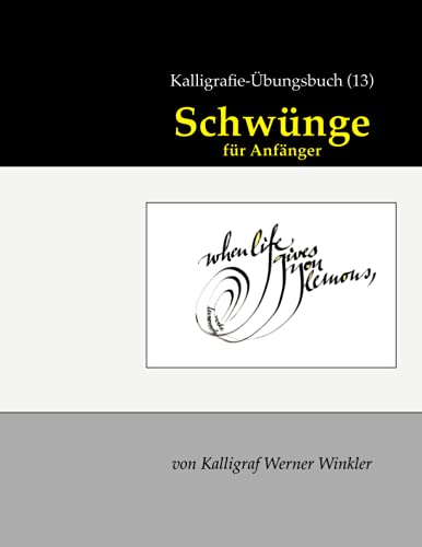 Kalligrafie-Übungsbuch (13) Schwünge: für Anfänger (Kalligrafie-Übungsbücher, Band 12)