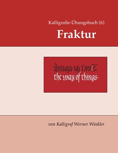 Kalligrafie-Übungsbuch (6) Fraktur (Kalligrafie-Übungsbücher, Band 2) von Independently published