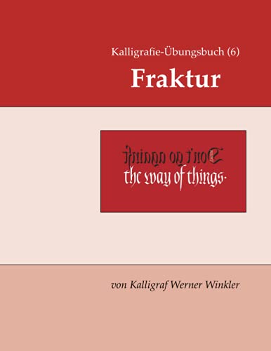 Kalligrafie-Übungsbuch (6) Fraktur (Kalligrafie-Übungsbücher, Band 2)