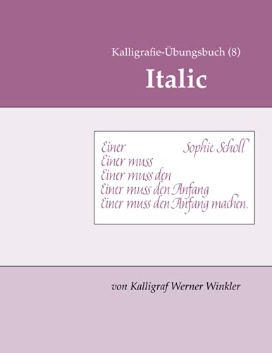 Kalligrafie-Übungsbuch (8) Italic (Kalligrafie-Übungsbücher, Band 24) von Independently published