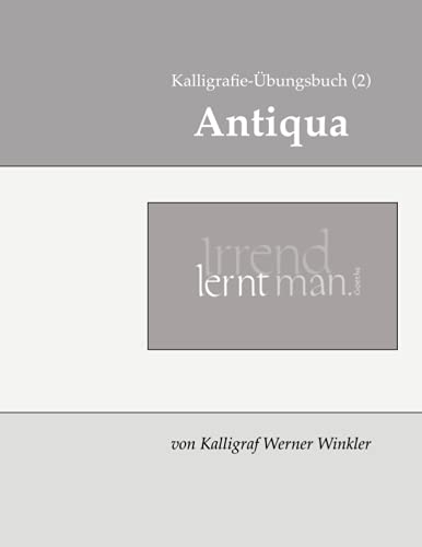 Kalligraphie-Übungsbuch (2) Antiqua (Kalligrafie-Übungsbücher, Band 20) von Independently published