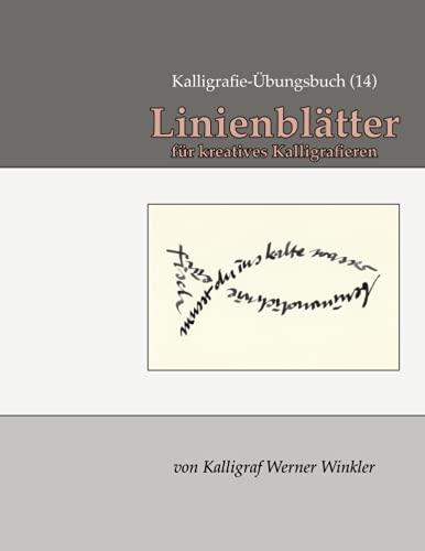 Linienblätter für kreatives Kalligrafieren: Kalligrafie-Übungsbuch (14) (Kalligrafie-Übungsbücher)