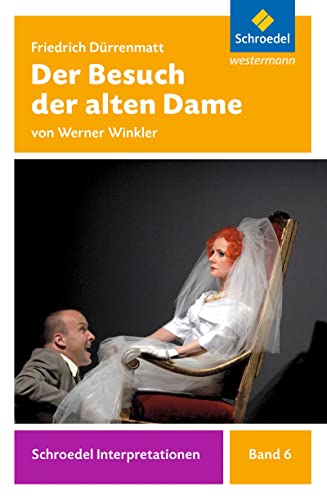 Schroedel Interpretationen: Friedrich Dürrenmatt: Der Besuch der alten Dame