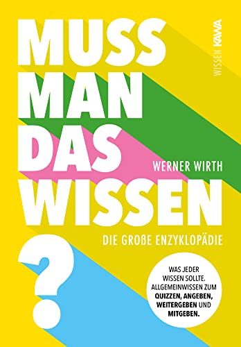 Muss man das wissen?: Die große Enzyklopädie von Kampenwand Verlag (Nova MD)