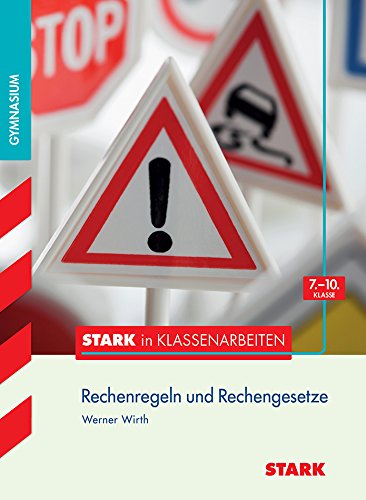 STARK Stark in Mathematik - Gymnasium - Rechenregeln u. Rechengesetze 7.- 10. Klasse: Mathematik 7.-10. Klasse Gymnasium (Training) STARK Stark in Mathematik - Gymnasium - Rechenregeln u. Rechengesetze 7.- 10. Klasse: Mathematik 7.-10. Klasse Gymnasium (Training)