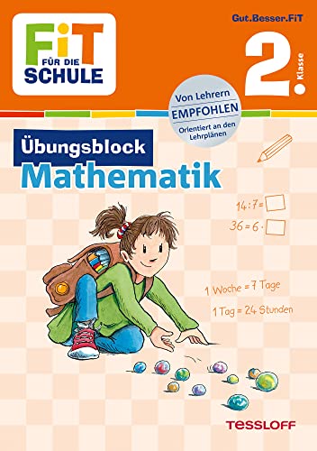 FiT FÜR DIE SCHULE: Übungsblock Mathematik 2. Klasse FiT FÜR DIE SCHULE: Übungsblock Mathematik 2. Klasse