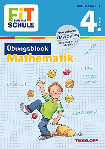 FiT FÜR DIE SCHULE: Übungsblock Mathematik 4. Klasse FiT FÜR DIE SCHULE: Übungsblock Mathematik 4. Klasse
