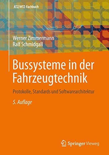Bussysteme in der Fahrzeugtechnik: Protokolle, Standards und Softwarearchitektur (ATZ/MTZ-Fachbuch) von Springer