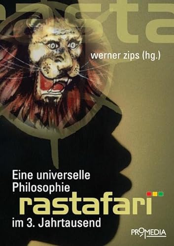 Rastafari: Eine universelle Philosophie im 3. Jahrtausend von Promedia Verlagsges. Mbh