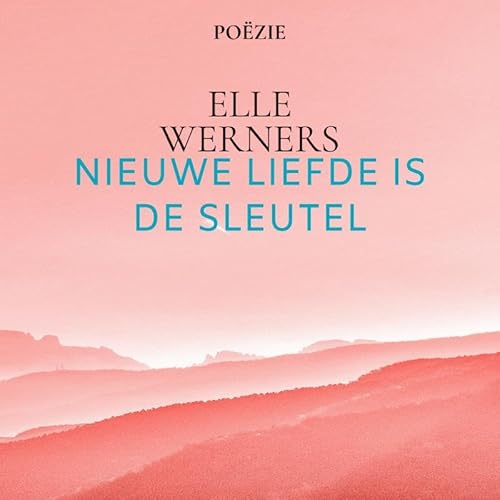 NIEUWE LIEFDE IS DE SLEUTEL: POËZIE NIEUWE LIEFDE IS DE SLEUTEL: POËZIE von Bookmundo