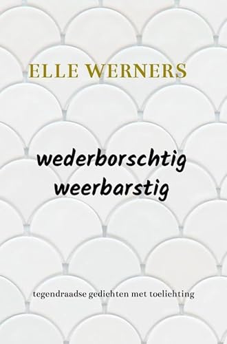 wederborschtig-weerbarstig: tegendraadse gedichten von Bookmundo