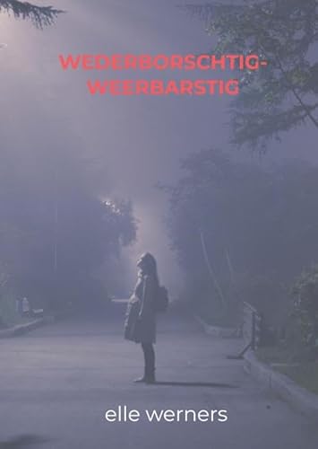 wederborschtig-weerbarstig: wat is er nog te moeten? wederborschtig-weerbarstig: wat is er nog te moeten? von Bookmundo