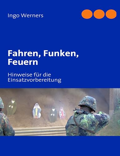 Fahren, Funken, Feuern: Hinweise für die Einsatzvorbereitung von miles-Verlag